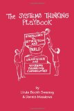 Systems Thinking Playbook Exercises to Stretch and Build Learning and Systems Thinking Capabilities  9781603582582 Front Cover