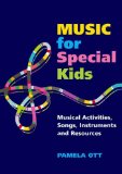 Music for Special Kids Musical Activities, Songs, Instruments and Resources 2011 9781849058582 Front Cover