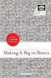 Making It Big in Shorts The Ultimate Filmmaker's Guide to Short Films 2nd 2009 9781932907582 Front Cover