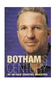 Botham's Century: My 100 Great Cricketing Characters 2010 9780002189583 Front Cover
