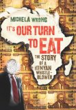 It's Our Turn to Eat The Story of a Kenyan Whistle-Blower 2009 9780061346583 Front Cover