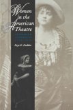 Women in the American Theatre Actresses and Audiences, 1790-1870 cover art