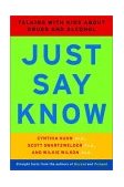 Just Say Know Talking with Kids about Drugs and Alcohol 2002 9780393322583 Front Cover