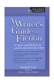 Writer's Guide to Fiction A Concise, Practical Guide for Novelists and Short-Story Writers 2004 9780399528583 Front Cover