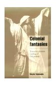 Colonial Fantasies Towards a Feminist Reading of Orientalism cover art