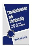 Constitutionalism and Dictatorship Pinochet, the Junta, and the 1980 Constitution  9780521796583 Front Cover