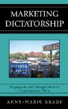 Marketing Dictatorship Propaganda and Thought Work in Contemporary China cover art