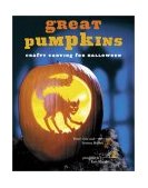 Great Pumpkins Crafty Carvings for Halloween 2003 9780811840583 Front Cover
