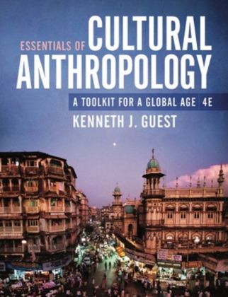 Essentials of Cultural Anthropology A Toolkit for a Global Age (Fourth Edition) 4th 9781324040583 Front Cover
