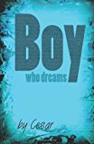 Boy Who Dreams 2012 9781470033583 Front Cover