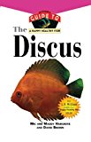 Discus An Owner's Guide to a Happy Healthy Fish 1999 9781630260583 Front Cover