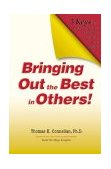 Bringing Out the Best in Others! Three Keys for Business Leaders, Educators, Coaches and Parents cover art