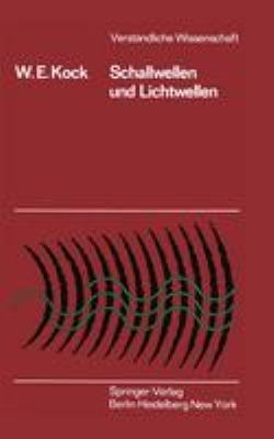 Schallwellen und Lichtwellen Die Grundlagen der Wellenbewegung 1971 9783540053583 Front Cover
