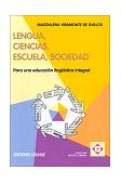 Lengua, Ciencias, Escuela, Sociedad : Para una Educacisn Linguistica Integral 1997 9789505816583 Front Cover