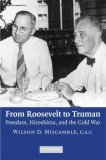 From Roosevelt to Truman Potsdam, Hiroshima, and the Cold War cover art