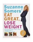 Suzanne Somers' Eat Great, Lose Weight Eat All the Foods You Love in Somersize Combinations to Reprogram Your Metabolism, Shed Pounds for Good, and Have More Energy Than Ever Before 1999 9780609800584 Front Cover