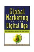 Global Marketing for the Digital Age : Globalize Your Business with Digital and Online Technology 2000 9780658000584 Front Cover
