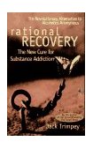 Rational Recovery The New Cure for Substance Addiction 1996 9780671528584 Front Cover