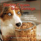 Dieting Causes Brain Damage How to Lose Weight Without Losing Your Mind 2006 9780740761584 Front Cover