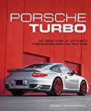 Porsche Turbo The Inside Story of Stuttgart's Turbocharged Road and Race Cars  9780760347584 Front Cover