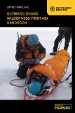 Outward Bound Wilderness First-Aid Handbook 4th 2013 9780762778584 Front Cover