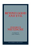 Beyond Good and Evil Prelude to a Philosophy of the Future 1989 9780879755584 Front Cover