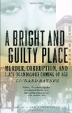 Bright and Guilty Place Murder, Corruption, and L. A. 's Scandalous Coming of Age cover art