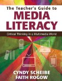 Teacher&#39;s Guide to Media Literacy Critical Thinking in a Multimedia World