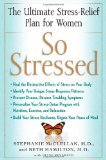 So Stressed The Ultimate Stress-Relief Plan for Women 2009 9781416593584 Front Cover