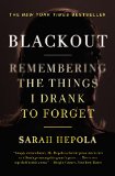 Blackout Remembering the Things I Drank to Forget  9781455554584 Front Cover