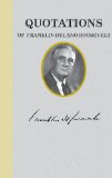 Quotations of Franklin D. Roosevelt 2010 9781557090584 Front Cover