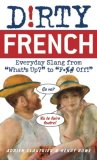 Dirty French Everyday Slang from What's up? to F*%# Off! cover art