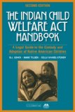 Indian Child Welfare ACT Handbook A Legal Guide to the Custody and Adoption of Native American Children cover art