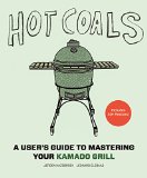 Hot Coals A User's Guide to Mastering Your Kamado Grill  9781617691584 Front Cover