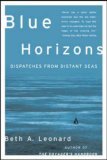 Blue Horizons Dispatches from Distant Seas  9780071479585 Front Cover