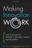 Making Innovation Work How to Manage It, Measure It, and Profit from It, Updated Edition cover art