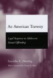 American Travesty Legal Responses to Adolescent Sexual Offending 2009 9780226983585 Front Cover