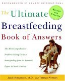 Ultimate Breastfeeding Book of Answers The Most Comprehensive Problem-Solving Guide to Breastfeeding from the Foremost Expert in North America 2006 9780307345585 Front Cover