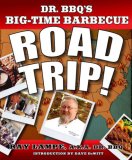 Dr. BBQ's Big-Time Barbecue Road Trip! 2007 9780312349585 Front Cover