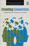 Creating Connection A Relational-Cultural Approach with Couples  9780415817585 Front Cover