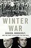 Winter War: Hoover, Roosevelt, and the First Clash over the New Deal  9780465094585 Front Cover