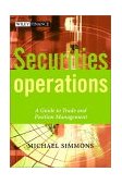 Securities Operations A Guide to Trade and Position Management  9780471497585 Front Cover