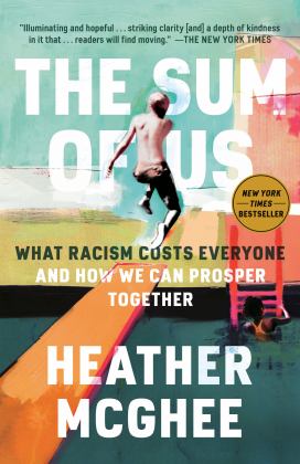 Sum of Us What Racism Costs Everyone and How We Can Prosper Together  9780525509585 Front Cover