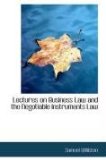 Lectures on Business Law and the Negotiable Instruments Law 2009 9780559975585 Front Cover
