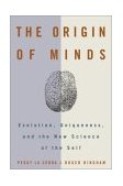 Origins of Minds Evolution, Uniqueness, and the New Science of the Self cover art
