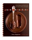 Pure Chocolate Divine Desserts and Sweets from the Creator of Fran's Chocolates 2004 9780767916585 Front Cover