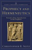 Prophecy and Hermeneutics Toward a New Introduction to the Prophets cover art