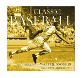 Classic Baseball The Photographs of Walter Iooss Jr 2003 9780810942585 Front Cover