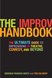 Improv Handbook The Ultimate Guide to Improvising in Comedy, Theatre, and Beyond cover art