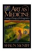 Art As Medicine Creating a Therapy of the Imagination cover art